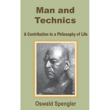 Man and Technics: A Contribution to a Philosophy of Life