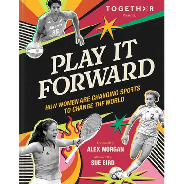 Play It Forward: How Women Are Changing Sports to Change the World