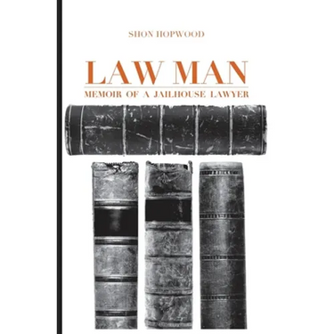 Law Man: Memoir of a Jailhouse Lawyer