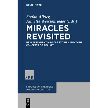 Miracles Revisited: New Testament Miracle Stories and Their Concepts of Reality