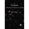 Creation: Towards A Theory of All Things