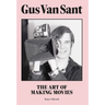 Gus Van Sant: The Art of Making Movies