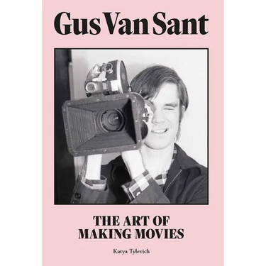 Gus Van Sant: The Art of Making Movies