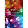Terminally Optimistic