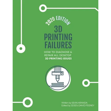 3D Printing Failures: 2020 Edition: How to Diagnose and Repair ALL Desktop 3D Printing Issues