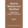 Asanas, Mudras and Bandhas - Awakening Ecstatic Kundalini