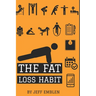 The Fat Loss Habit: Creating Routines that Make Willpower and Fat Loss Automatic