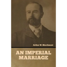 An Imperial Marriage