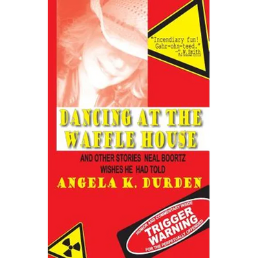 Dancing at the Waffle House: and Other Stories Neal Boortz Wishes He Had Told