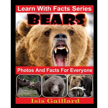 Bears Photos and Facts for Everyone: Animals in Nature