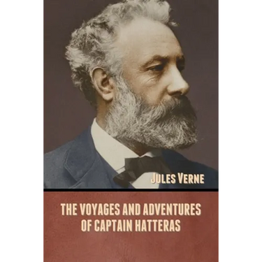 The Voyages and Adventures of Captain Hatteras