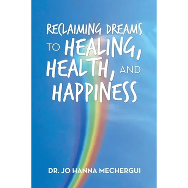 Reclaiming Dreams to Healing, Health, and Happiness