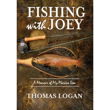 Fishing With Joey: A Memoir of My Marine Son