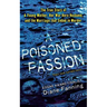 A Poisoned Passion: A Young Mother, Her War Hero Husband, and the Marriage That Ended in Murder