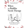 When the Buddha Needs Therapy