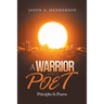 A Warrior and a Poet: Principles & Poems