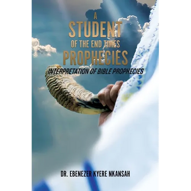 A Student of the End Times Prophecies: Interpretation of Bible Prophecies