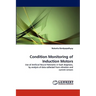Condition Monitoring of Induction Motors