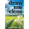 Draw Me Close