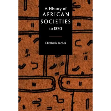 A History of African Societies to 1870