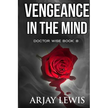 Vengeance In The Mind: Doctor Wise Book 8