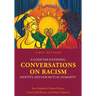 A Guide for Sustaining Conversations on Racism, Identity, and our Mutual Humanity