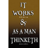 It Works by R.H. Jarrett AND As A Man Thinketh by James Allen