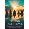 Finding Inner Peace: A Gentle Guide to Healing, Stillness, and the Quiet Strength Within
