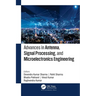 Advances in Antenna, Signal Processing, and Microelectronics Engineering