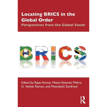 Locating Brics in the Global Order: Perspectives from the Global South