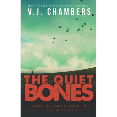 The Quiet Bones: a serial killer thriller