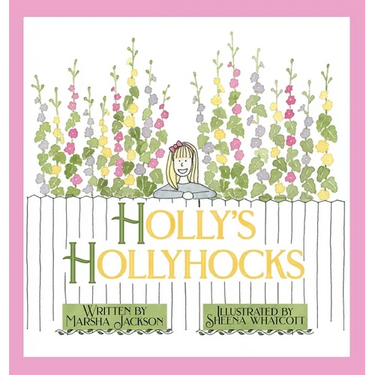 Holly's Hollyhocks