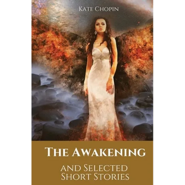 The Awakening and Selected Short Stories: 11 stories by Kate Chopin
