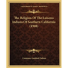The Religion Of The Luiseno Indians Of Southern California (1908)
