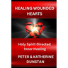 Healing Wounded Hearts: Holy Spirit Directed Inner Healing