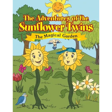 The Adventures of the Sunflower Twins: the Magical Garden: The Magical Garden