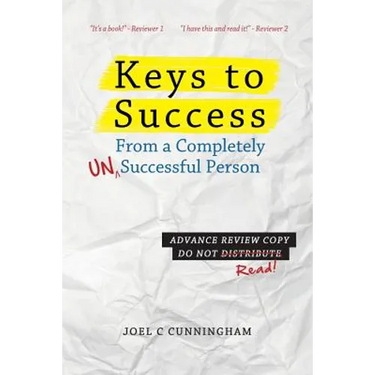 Keys to Success from a Completely Unsuccessful Person