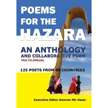 Poems for the Hazara: A Multilingual Poetry Anthology and Collaborative Poem by 125 Poets from 68 Countries