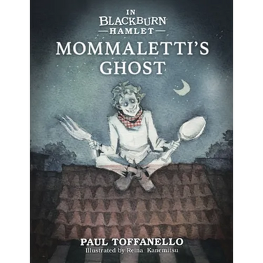 In Blackburn Hamlet Book Two: Mommaletti's Ghost