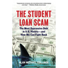 The Student Loan Scam: The Most Oppressive Debt in U.S. History and How We Can Fight Back