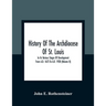History Of The Archdiocese Of St. Louis: In Its Various Stages Of Development From A.D. 1673 To A.D. 1928 (Volume Ii)