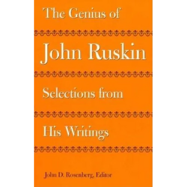 The Genius of John Ruskin: Selections from His Writings