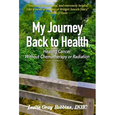 My Journey Back to Health: Healing Cancer Without Chemotherapy or Radiation