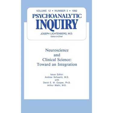 Neuroscience: Psychoanalytic Inquiry, 12.3