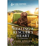 Healing a Rescuer's Heart: An Uplifting Inspirational Romance