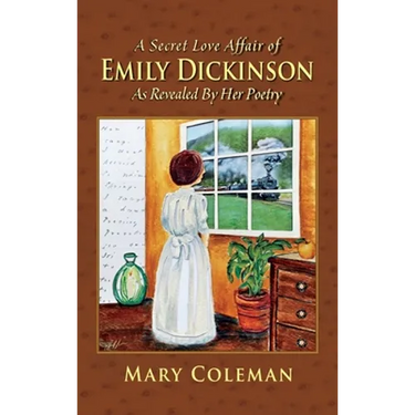 A Secret Love Affair of Emily Dickinson as Revealed by her Poetry