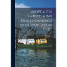 Shoptaugh Family, Some Descendants of John Shoptaugh, 1740?;