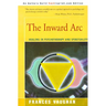 The Inward Arc: Healing in Psychotherapy and Spirituality
