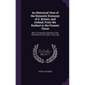 An Historical View of the Domestic Economy of G. Britain, and Ireland, From the Earliest to the Present Times: With a Comparative Estimate of Their Ma