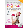 Difficult Conversations Just for Women: Kill the Anxiety. Get What You Want.